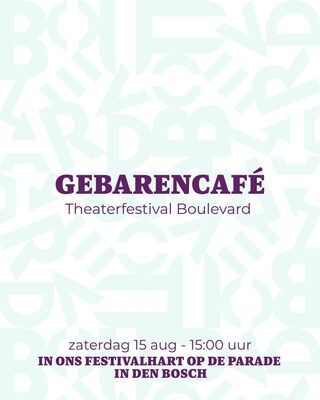 Een afbeelding met tekst waarop staat Gebarencafe Theaterfestival Boulevard, zaterdag 15 augustus.