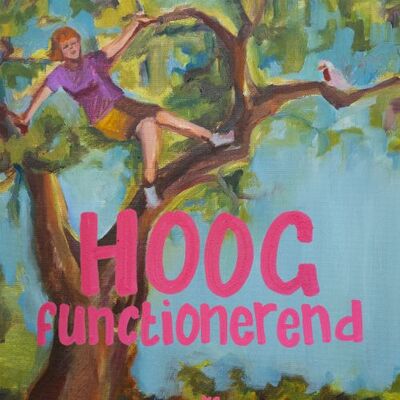 Geverfde afbeelding van een persoon in een boom. Daarvoor de tekst "Hoogfunctionerend".