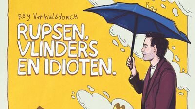 Getekende foto van iemand die met een paraplu loopt. Hun schaduw ziet er "grappig" uit, en op de poster staat de tekst "Roy Verhulsdonck Rupsen, vlinders en idioten".