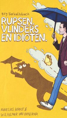 Getekende foto van iemand die met een paraplu loopt. Hun schaduw ziet er "grappig" uit, en op de poster staat de tekst "Roy Verhulsdonck Rupsen, vlinders en idioten".